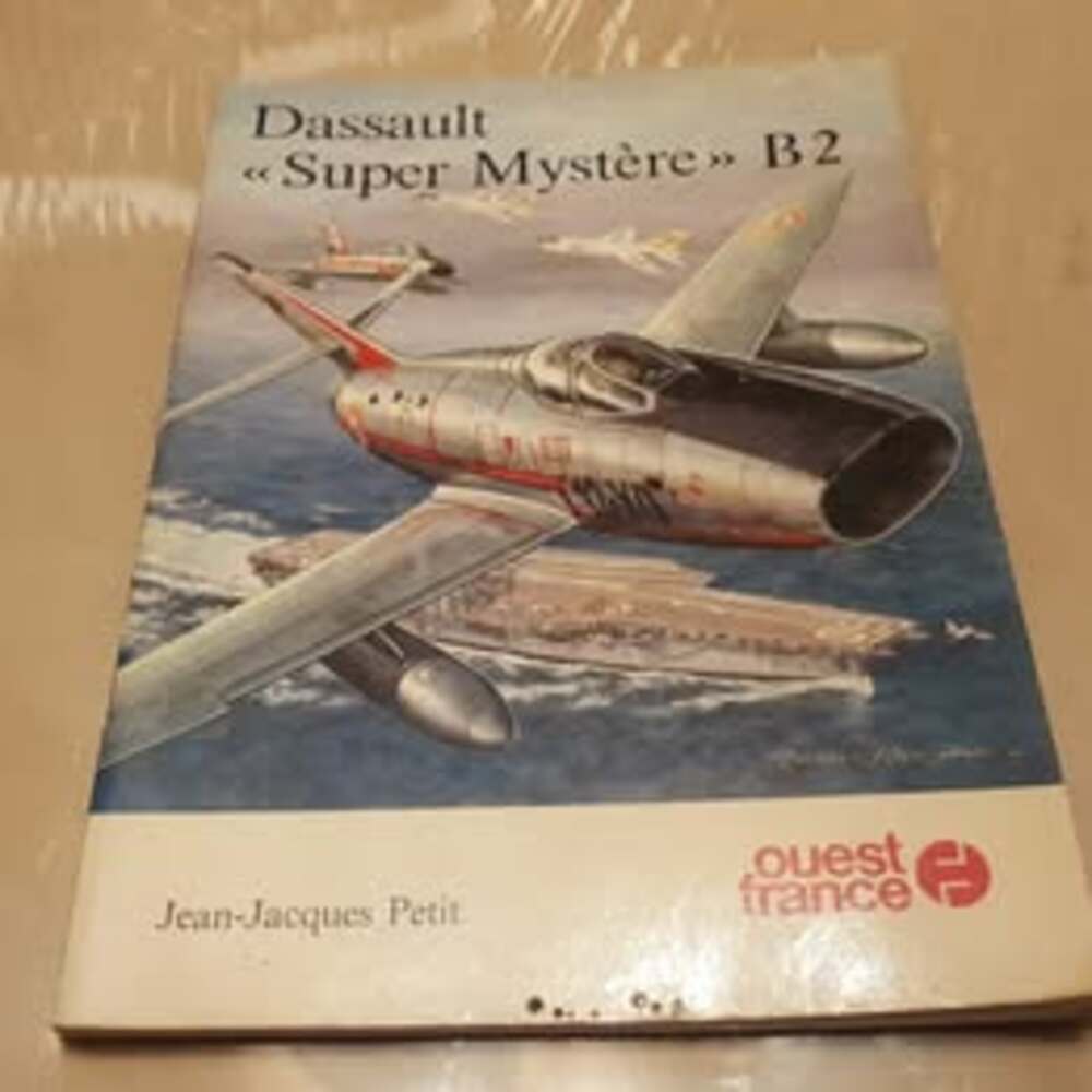 Dassault Super Mystère B2 Aviation Book by Jean-Jacques Petit